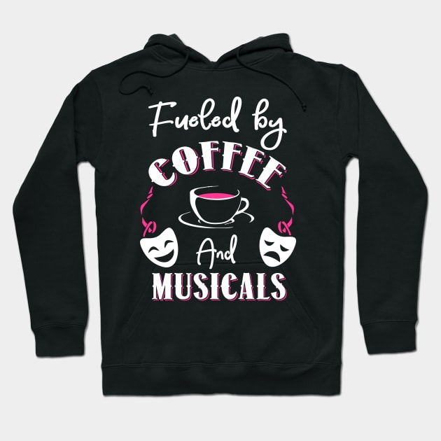 Fueled by Coffee and Musicals Hoodie by KsuAnn